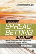 Winning Spread Betting Strategies: How to Make Money in the Medium Term in Up, Down and Sideways Markets di Pryor Malcolm edito da Harriman House
