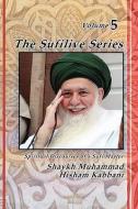 The Sufilive Series, Vol 5 di Muhammad Hisham Kabbani, Shaykh Muhammad Hisham Kabbani edito da ISLAMIC SUPREME COUNCIL OF AME