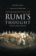 Fundamentals of Rumi's Thought di Sefik Can edito da Tughra Books