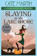 SLAYING ON THE LAKE SHORE: A VIKING WITC di CATE MARTIN edito da LIGHTNING SOURCE UK LTD