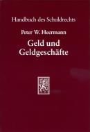 Geld Und Geldgeschafte di Peter W. Heermann edito da Mohr Siebeck