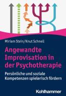 Angewandte Improvisation in der Psychotherapie di Miriam Stein, Knut Schnell edito da Kohlhammer W.
