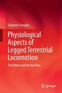 Physiological Aspects of Legged Terrestrial Locomotion di Giovanni Cavagna edito da Springer-Verlag GmbH