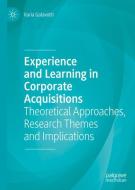 Experience and Learning in Corporate Acquisitions di Ilaria Galavotti edito da Springer-Verlag GmbH