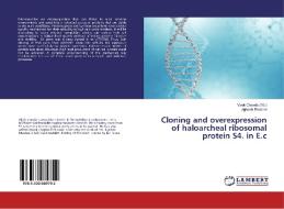 Cloning and overexpression of haloarcheal ribosomal protein S4. in E.c di Jignesh Bhadani edito da LAP Lambert Academic Publishing