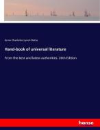 Hand-book of universal literature di Anne Charlotte Lynch Botta edito da hansebooks