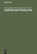 Wirtschaftspolitik di Hans-Jurgen Ahrns, Hans-Dieter Feser edito da Walter De Gruyter