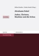 Abrahams Enkel. Juden, Christen, Muslime und die Schoa di Niklas Guenther, S. Zankel edito da Steiner Franz Verlag