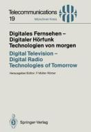 Digitales Fernsehen - Digitaler Hörfunk Technologien von morgen / Digital Television - Digital Radio Technologies of Tom edito da Springer Berlin Heidelberg