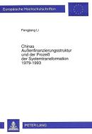 Chinas Außenfinanzierungsstruktur und der Prozeß der Systemtransformation 1979-1993 di Fengjiang Li edito da Lang, Peter GmbH