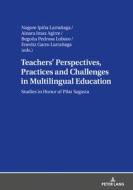 Teachers' Perspectives, Practices And Challenges In Multilingual Education edito da Peter Lang Ag