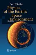 Physics of the Earth's Space Environment di Gerd Prölss edito da Springer Berlin Heidelberg
