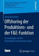 Offshoring der Produktions- und der F&E-Funktion di Alexander Kohles edito da Springer-Verlag GmbH