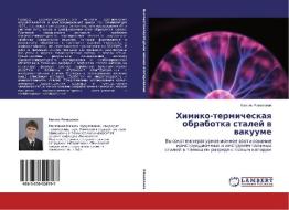 Himiko-termicheskaya obrabotka stalej v vakuume di Kamil' Ramazanov edito da LAP Lambert Academic Publishing