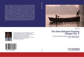 The Dam-Deluged Gasping Ganges Vol. 3 di Miah Adel edito da LAP Lambert Academic Publishing