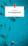 Die Burghoffvilla. Life is a Story - story.one di M. J. Krüger edito da story.one publishing