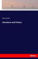 Literature and Poetry di Philip Schaff edito da hansebooks