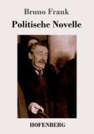 Politische Novelle di Bruno Frank edito da Hofenberg