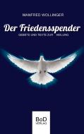 Der Friedensspender di Manfred Wollinger edito da Books on Demand