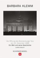 Öffnung des Brandenburger Tors, Berlin, 22. Dezember 1989 di Barbara Klemm edito da Schirmer /Mosel Verlag Gm