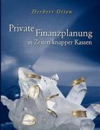 Private Finanzplanung In Zeiten Knapper Kassen di Herbert Otten edito da Books On Demand