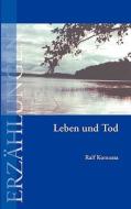 Leben und Tod di Ralf Komossa edito da Books on Demand