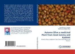 Autumn Olive a medicinal Plant From Azad Jammu and Kashmir di Syed Dilnawaz Gardezi, Muhammad Zubair Khan edito da LAP Lambert Acad. Publ.