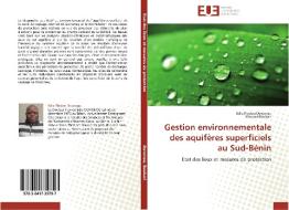 Gestion environnementale des aquifères superficiels au Sud-Bénin di Edia Flavien Dovonou, Moussa Boukari edito da Editions universitaires europeennes EUE