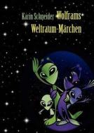 Wolframs Weltraum-Märchen di Karin Eva Schneider edito da Books on Demand