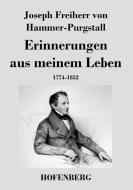 Erinnerungen aus meinem Leben di Joseph Freiherr von Hammer-Purgstall edito da Hofenberg