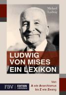 Ludwig von Mises - Ein Lexikon di Michael Ladwig edito da Finanzbuch Verlag