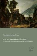 Die Tell-Sage zu dem Jahre 1230 di Hermann von Liebenau edito da Saga Verlag