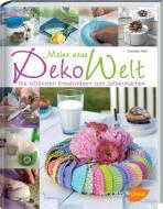 Meine neue Dekowelt di Daniela Pahl edito da Blooms GmbH