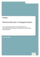 Pinterest Idea Ads vs. Instagram Stories di Anonymous edito da Diplom.de