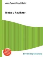 Motte V Faulkner di Jesse Russell, Ronald Cohn edito da Book On Demand Ltd.