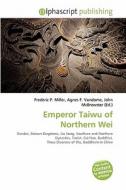Emperor Taiwu Of Northern Wei edito da Vdm Publishing House