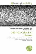 2001-02 Celtic F.c. Season edito da Alphascript Publishing