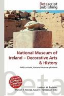 National Museum of Ireland - Decorative Arts & History edito da Betascript Publishing