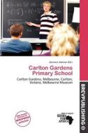 Carlton Gardens Primary School edito da Brev Publishing