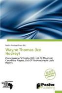 Wayne Thomas (ice Hockey) edito da Crypt Publishing