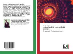 La teoria della connettività speciale di Prashant Chauhan edito da Edizioni Accademiche Italiane