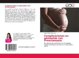 Complicaciones en gestantes con Preeclampsia di Mayra Lizeth Solís Alván edito da EAE