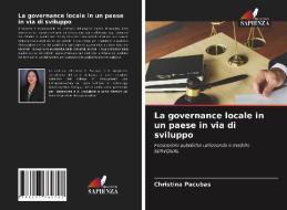 La governance locale in un paese in via di sviluppo di Christina Pacubas edito da Edizioni Sapienza