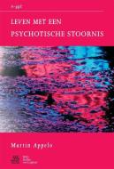 Leven Met Psychotische Stoornis di W a Sterk, S J Swaen, J Kragten, Martin Appelo edito da Bohn Stafleu Van Loghum