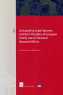 Juxtaposing Legal Systems and the Principles of European Family Law on Parental Responsibilities di Jane Mair edito da Intersentia