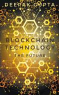 Blockchain Technology di Deepak Gupta edito da Inspirational Publishing