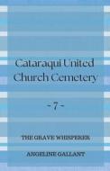 Cataraqui United Church Cemetery di Angeline Gallant edito da Angeline Gallant