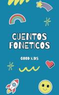 Cuentos Foneticos di Good Kids edito da Good Kids