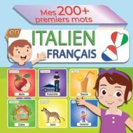 Mes 200+ Premiers Mots En Italiens - Francais di JABRANE OM AR edito da Independently Published