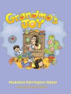 Grandma's Joy di Madonna Harrington Meyer edito da Palmetto Publishing